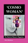 'Cosmo Woman' : The World of Women's Magazines - Book