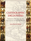 Cartographic Encounters : Indigenous Peoples and the Exploration of the New World - eBook