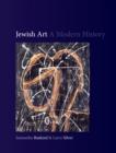 Jewish Art : A Modern History - Book