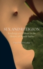 Sex and Religion : Teachings and Taboos in the History of World Faiths - eBook