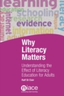 Why Literacy Matters : Understanding the Effects of Literacy Education for Adults - Book
