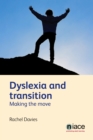 Dyslexia and Transition : Making the Move - Book