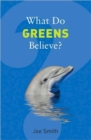 What Do Greens Believe? - Book