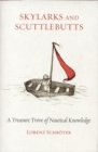 Skylarks And Scuttlebutts : A Treasure Trove Of Nautical Knowledge - Book