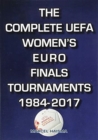 The Complete UEFA Women's Euro Finals Tournaments 1984-2017 - Book