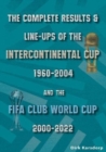 The Complete Results & Line-ups of the Intercontinental Cup 1960-2004 and the FIFA Club World Cup 2000-2022 - Book