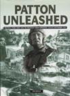 Patton Unleashed : Patton's Third Army and the Breakout from Normandy, August-September 1944 - Book