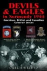 Devils and Eagles in Normandy 1944 : American, British and Canadian Airborne Forces - Book