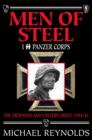Men of Steel : 1st SS Panzer Corps 1944-45 the Ardennes and Eastern Front - Book