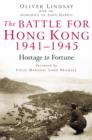 The Battle for Hong Kong 1941-1945 Hostage to Fortune - Book