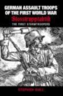 German Assault Troops of the First World War : Stosstrupptaktik - The First Stormtroopers - Book