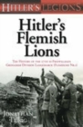 Hitler's Flemish Lions : The History of the SS-Freiwilligan Grenadier Division Langemarcke (Flamische Nr. I) - Book