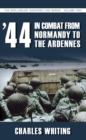 44: In Combat from Normandy to the Ardennes - Volume 2 : The West Wall Series - Book