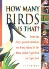 How Many Birds is That? : From the Forty Spotted Pardalote on Bruny Island to the White-tailed Tropicbird on Cape York - Book