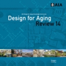 Design for Aging Review 14 : AIA Design for Aging Knowledge Community - Book