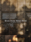 Brick Stone Metal Wood : Building on Tradition - Book