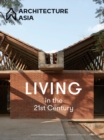 Architecture Asia: Living in the 21st Century - Book