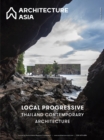 Architecture Asia: Local Progressive - Thailand Contemporary Architecture - Book