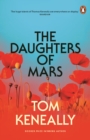 The Daughters of Mars : The Tom Keneally Collection - eBook