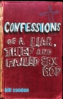 Confessions Of A Liar, Thief And Failed Sex God - eBook