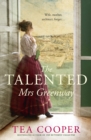 The Talented Mrs Greenway : the unmissable Australian historical novel of 2023 for readers of Kate Grenville and Geraldine Brooks - eBook