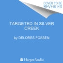 Targeted in Silver Creek - eAudiobook