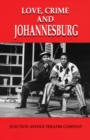 Love, Crime and Johannesburg : A Musical - Book
