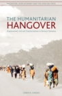 The humanitarian hangover : Displacement, aid and transformation in Western Tanzania - Book