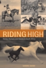 Riding High : Horses, Humans and History in South Africa - Book