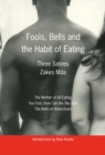 Fools, Bells and the Habit of Eating : Three Satires - eBook
