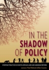 In the Shadow of Policy : Everyday Practices in South Africa's Land and Agrarian Reform - Book