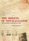 The Origins of Non-Racialism : White opposition to apartheid in the 1950s - eBook