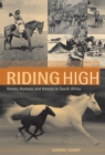 Riding High : Horses, Humans and History in South Africa - eBook