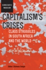 Capitalism's Crises : Class struggles in South Africa and the world - eBook