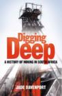 Digging deep : A history of mining in South Africa - Book