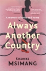 Always another country : A memoir of exile and home - Book