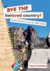 Bye the Beloved Country : South Africans in the UK 1994-2009 - Book