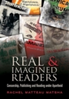 Real and imagined readers : Censorship, publishing and reading under apartheid - Book