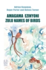 Amagama Ezinyoni : Zulu Names of Birds - Book