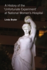 A History of the 'Unfortunate Experiment' at National Women's Hospital - eBook