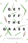 Get off the Grass : Kickstarting New Zealand's Innovation Economy - Book