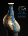 His Own Steam : The Work of Barry Brickell - Book