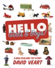 Hello Girls and Boys! A New Zealand Toy Story : A New Zealand Toy Story - Book
