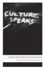 Culture Speaks : Cultural Relationships and Classroom Learning - Book