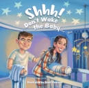 Shhh! Don't Wake the Baby - eBook
