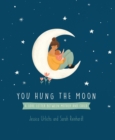 You Hung the Moon : A Love Letter Between Mother and Child - eBook