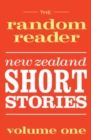 The Random Reader : New Zealand Short Stories Volume One - eBook