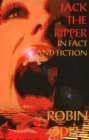 Jack the Ripper in Fact & Fiction : New & Revised Edition - Book