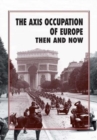 The Axis Occupation of Europe Then and Now - Book