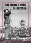 The Home Front in Britain Then and Now - Book